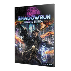 Votre Jeu Shadowrun 6 : Livre de base - Jeux de Rôle à Lille : THYLGAMES