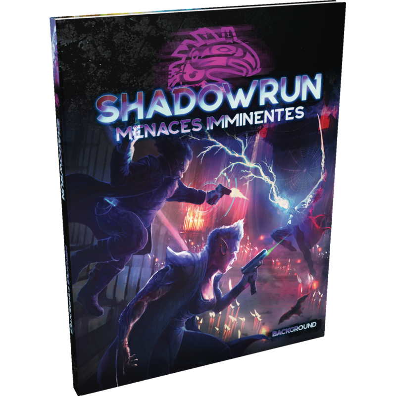 Shadowrun 6 : Menaces Imminentes Shadowrun 6 : Menaces Imminentes