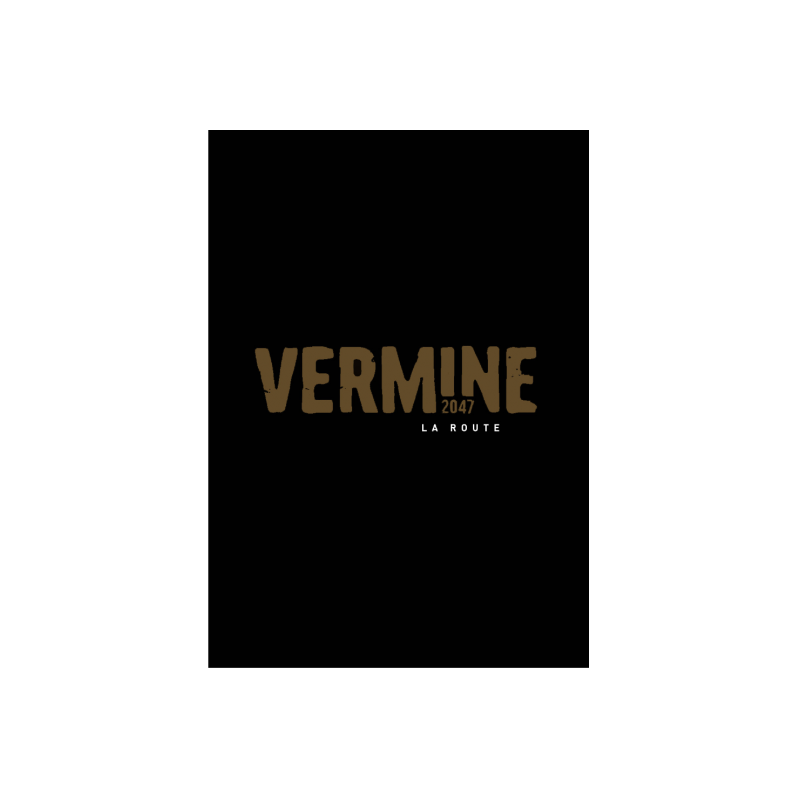 VERMINE 2047 - La Route (Edition Horde) VERMINE 2047 - La Route (Edition Horde)