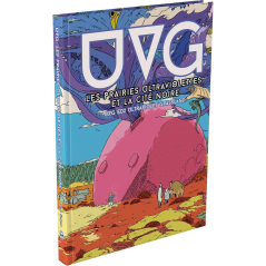 UVG : Les Prairies Ultraviolettes et la cité Noire